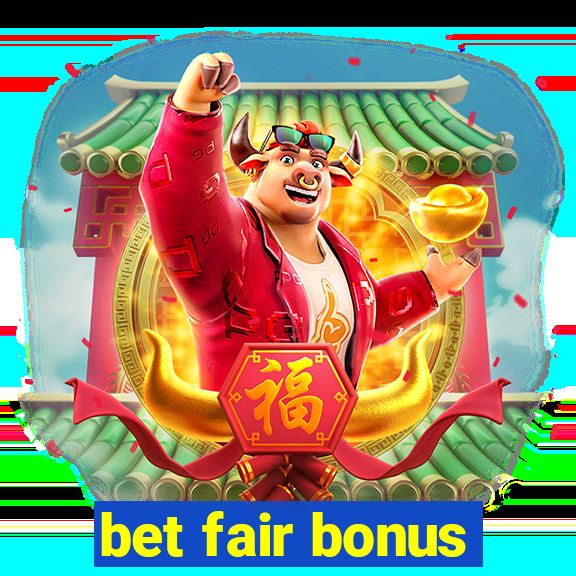 bet fair bonus