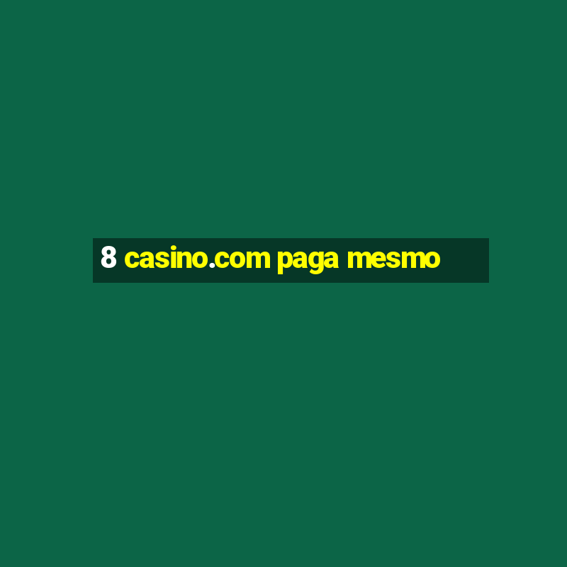 8 casino.com paga mesmo