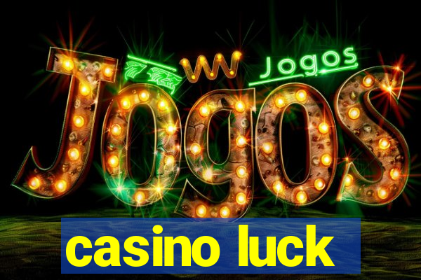 casino luck