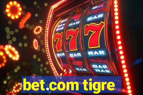 bet.com tigre