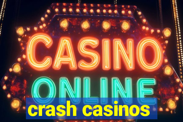 crash casinos