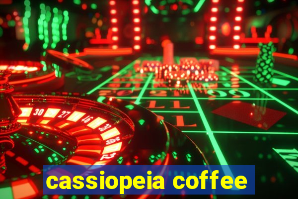 cassiopeia coffee