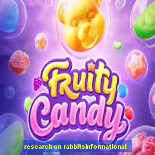 research on rabbitsInformational