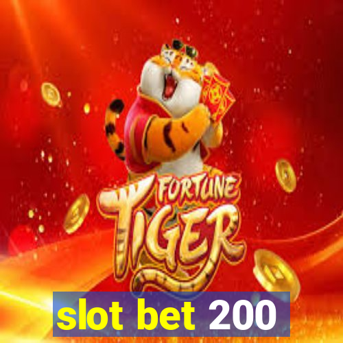 slot bet 200