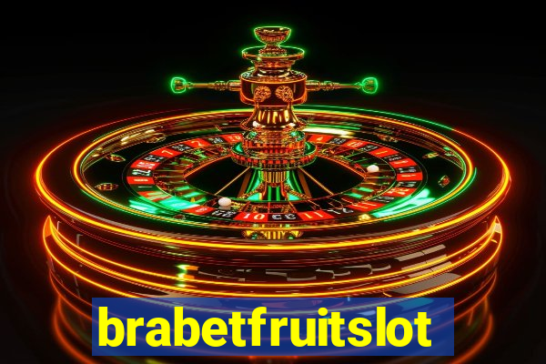 brabetfruitslot