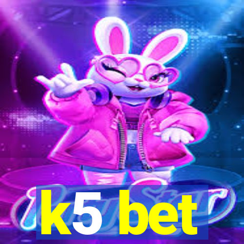 k5 bet