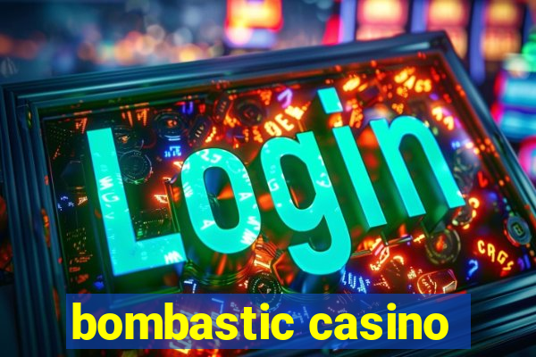 bombastic casino