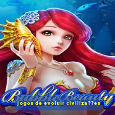 jogos de evoluir civiliza??es