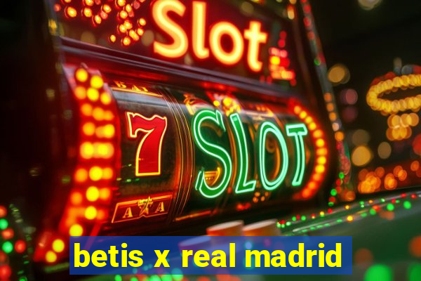 betis x real madrid