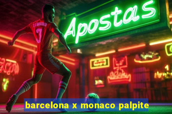 barcelona x monaco palpite