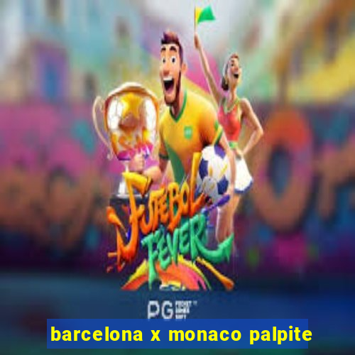 barcelona x monaco palpite