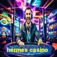 hermes casino