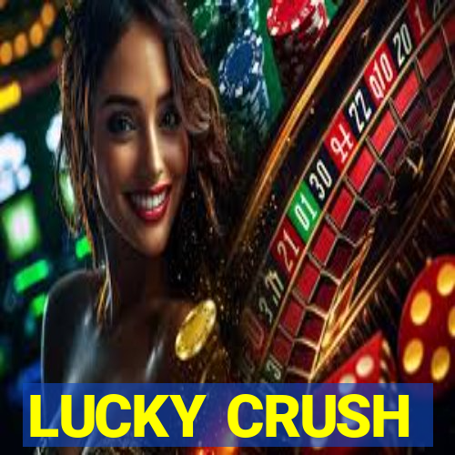 LUCKY CRUSH