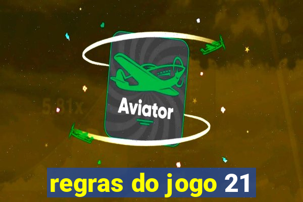 regras do jogo 21