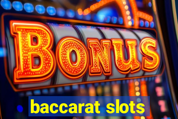 baccarat slots