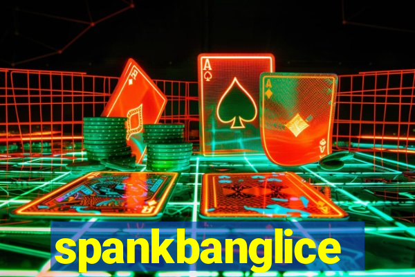 spankbanglice