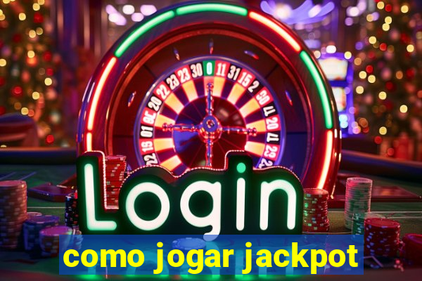 como jogar jackpot