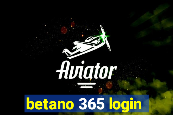 betano 365 login