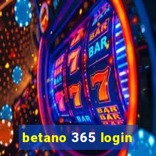 betano 365 login