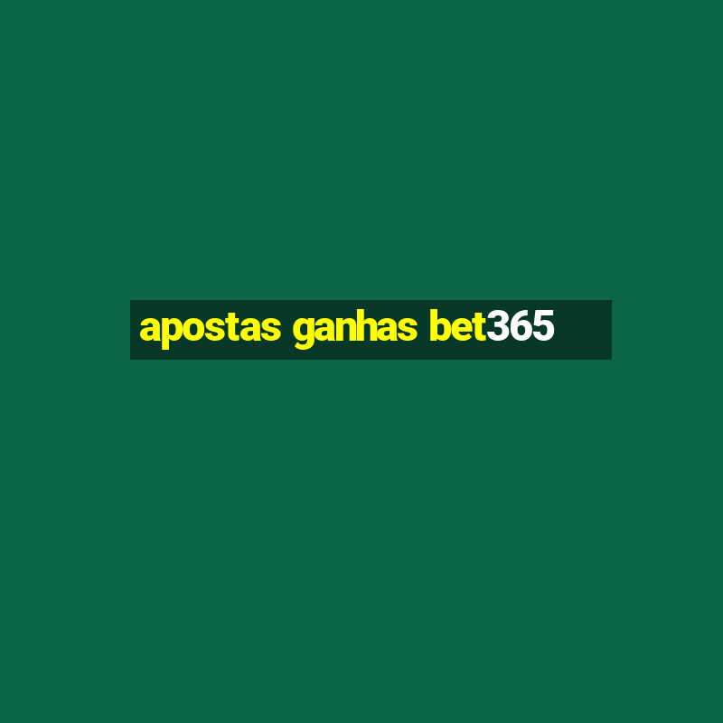 apostas ganhas bet365