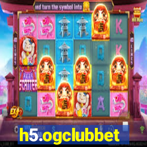 h5.ogclubbet