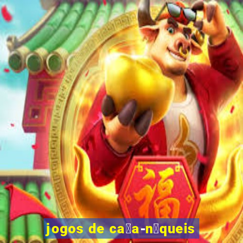 jogos de ca莽a-n铆queis