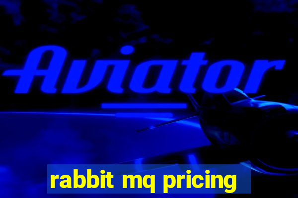 rabbit mq pricing