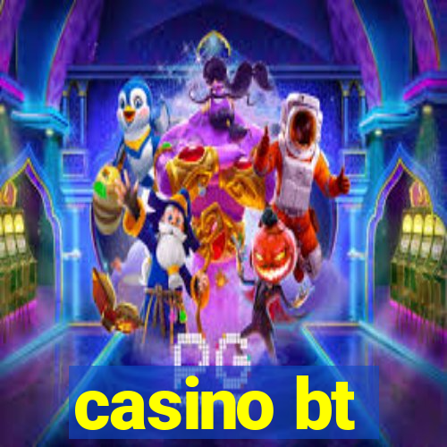 casino bt