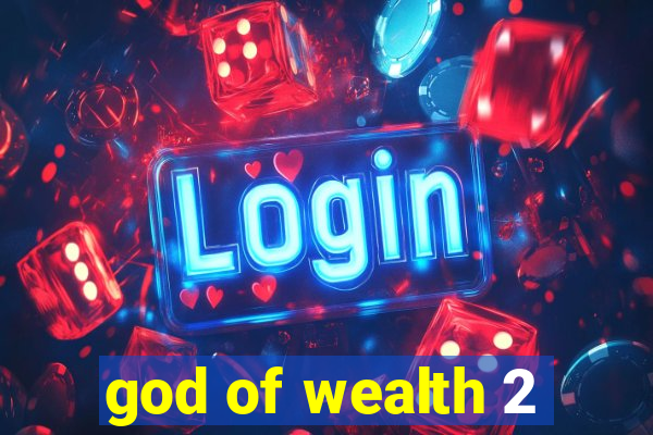 god of wealth 2