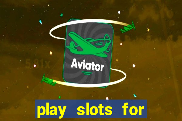 play slots for free no download