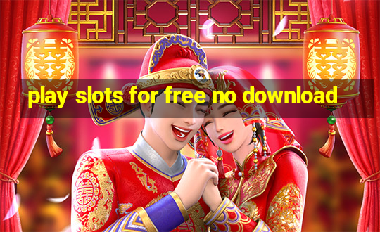 play slots for free no download