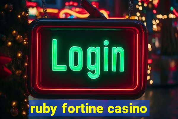 ruby fortine casino