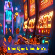 blackjack casino's