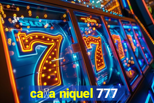 ca莽a niquel 777