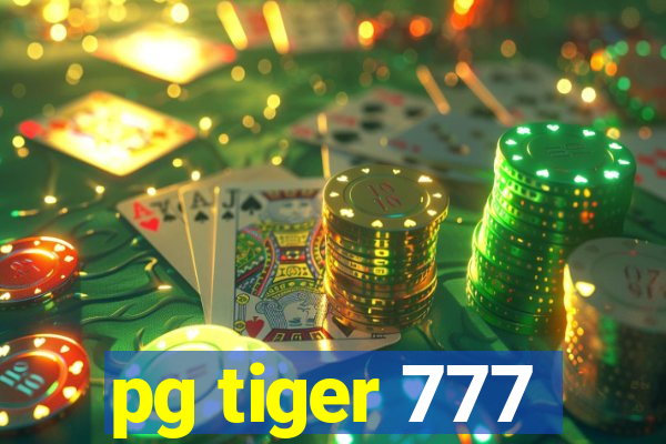 pg tiger 777