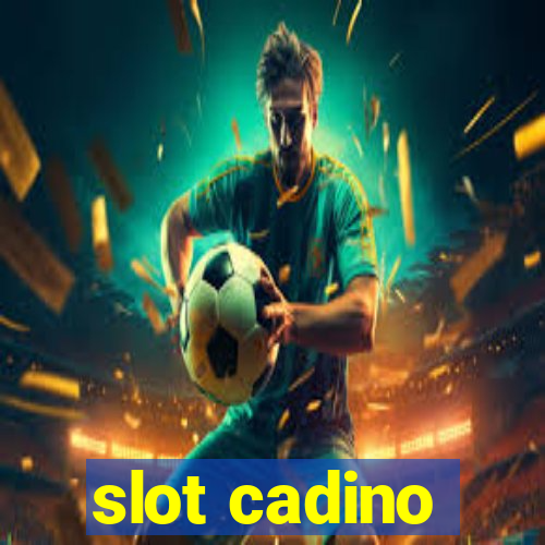 slot cadino