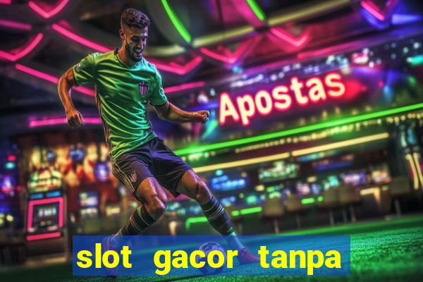 slot gacor tanpa potongan pulsa