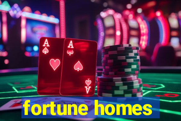 fortune homes