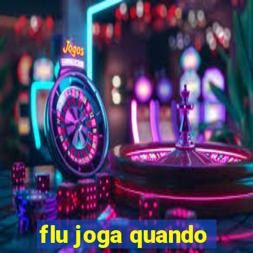 flu joga quando