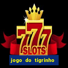 jogo do tigrinho depósito de r$ 1