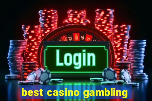 best casino gambling