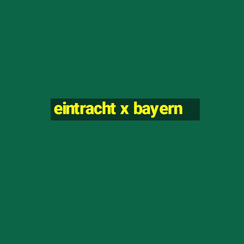 eintracht x bayern