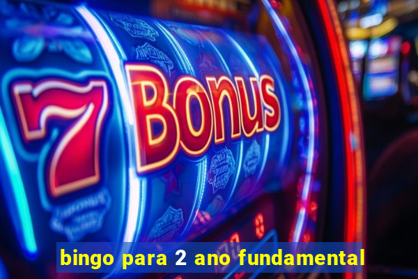 bingo para 2 ano fundamental