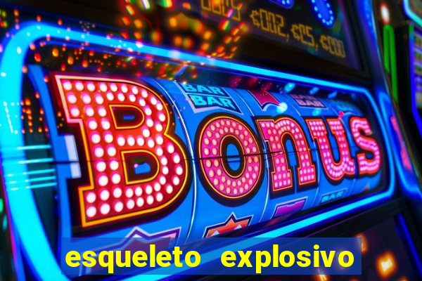 esqueleto explosivo 2 slot