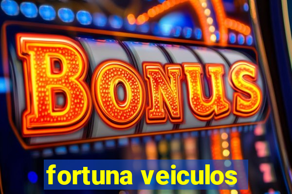 fortuna veiculos