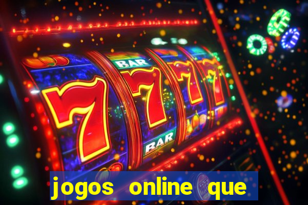 jogos online que rendem dinheiro