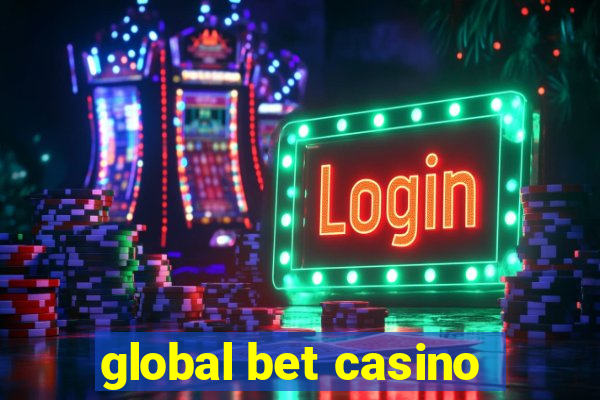 global bet casino