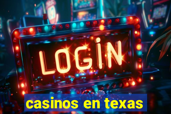 casinos en texas