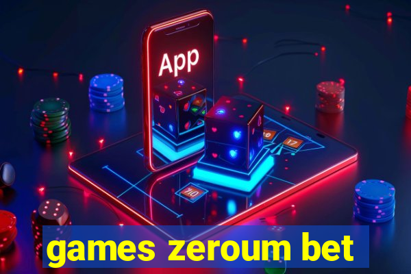 games zeroum bet