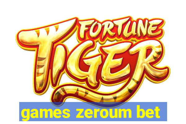 games zeroum bet